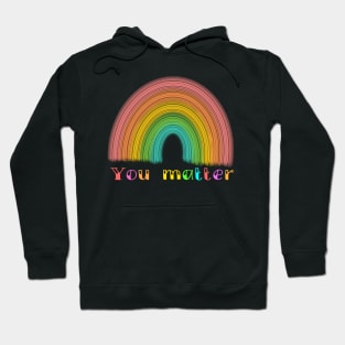 You Matter Rainbow Hoodie